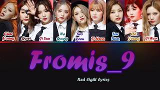 fromis9프로미스나인  Red Light lyrics Color Coded HanRomEng [upl. by Introc]