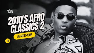 2010s Afrobeats Classics 02  DJ MEALTONE  Nairobi Nights Groove 11 Wizkid Davido Burna Boy [upl. by Dominica683]