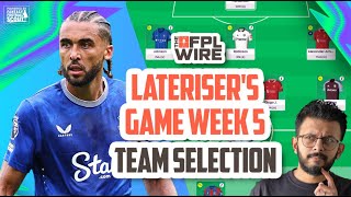 Laterisers Gameweek 5 Team Selection  The FPL Wire  Fantasy Premier League Tips 202425 [upl. by Eiffub]