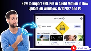 How to Import XML File in Alight Motion in New Update on Windows 111087 and PC [upl. by Ailes306]