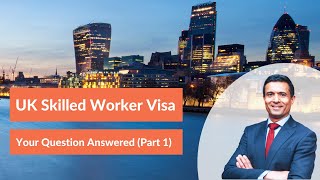 Skilled Worker Visa  Your Question Answered Part 1 [upl. by Manaker]