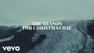 Chris Tomlin and We The Kingdom  Christmas Day Lyric Video [upl. by Olemrac]