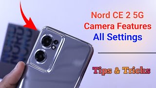 OnePlus Nord CE 2 Camera Settings  Features  Hidden Tips amp Tricks [upl. by Maurene]