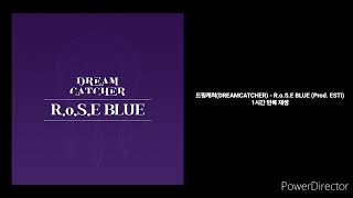 드림캐쳐DREAMCATCHER  RoSE BLUE Prod ESTi  1시간 반복 재생 [upl. by Osugi155]