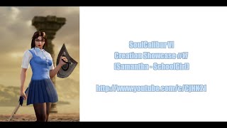 SOULCALIBUR VI  Creation Showcase 17 Samantha  Schoolgirl [upl. by Aissej315]