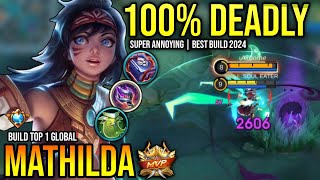 MATHILDA BEST BUILD 2024  BUILD TOP 1 GLOBAL MATHILDA GAMEPLAY  MOBILE LEGENDS✓ [upl. by Narret]