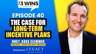 E40 Russ Clemmer Making the Case for LongTerm Incentive Plans for Your Key Leaders [upl. by Adham]