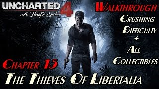 Uncharted 4 ★ Chapter 15 The Thieves Of Libertalia All Collectibles Crushing  Walkthrough [upl. by Dilaw298]