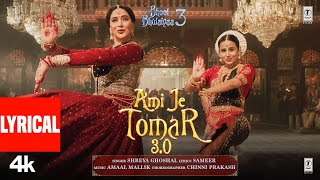 BB3 Ami Je Tomar 30 Lyrical Video Vidya Balan Madhuri Dixit  Shreya G Amaal M Pritam Sameer [upl. by Recnal]