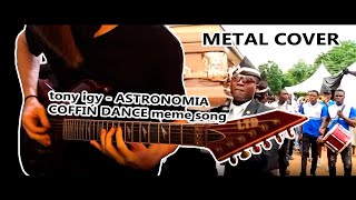 Tony Igy  Astronomia Coffin dance meme song metal cover by sinX [upl. by Gibb]