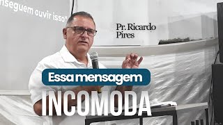 ESSA MENSAGEM INCOMODA  Pr Ricardo Pires [upl. by Hinda]