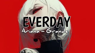 Everday feat Future Ariana Grande [upl. by Immij394]