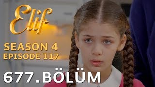 Elif 677 Bölüm  Season 4 Episode 117 [upl. by Kraska]