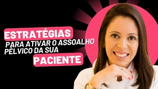 Estratégias para ativar o assoalho pélvico de sua paciente fisioterapiapelvica [upl. by Anasiul]