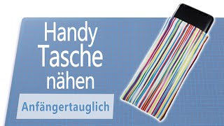 Eine einfache Handytasche selber nähen für Anfänger [upl. by Schmeltzer]