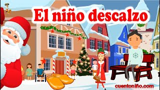 EL NIÑO 🥾 DESCALZO【cuento de NAVIDAD 🎅 con VALORES】 [upl. by Goldfinch]