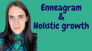 Enneagram amp Holistic Growth [upl. by Orton]