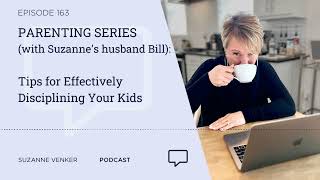 163 PARENTING SERIES with Suzannes husband Bill Tips for Effectively Disciplining Your Kids [upl. by Page735]