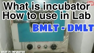 how to incubator used in microbiology laboratorywhat is incubator DMLT Lab [upl. by Domela]