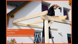 Terrassenüberdachung aus Holz  Terrassendach selber bauen  Anleitung  Aufbau  Montage  NEW  HD [upl. by Hume490]