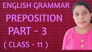 SPOKEN ENGLISH  USE OF SOME COMMON PREPOSITIONS  PART 3   CLASS  11   MALAYALAM [upl. by Clemmy]