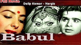 बाबुल l Babul  Dilip Kumar Nargis [upl. by Ynnob]