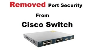 How to Disable Port Security From Cisco Switch [upl. by Tiffi]