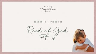 Season 13 Episode 13  The Reed of God Advent Series Part 3 [upl. by Eelsew]