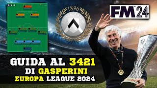 BASTA BALLE SUI DOPPI RUOLI ► GUIDA AL 3421 GASPERINI  EUROPA LEAGUE ATALANTA Football Manager 2024 [upl. by Yelehsa]