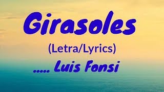 Luis Fonsi  Girasoles LetraLyrics [upl. by Aerdied]