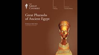 Great Pharaohs of Ancient Egypt Audiobook by The Great Courses [upl. by Ahusoj]