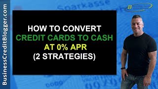 How to Convert Credit Cards Into Cash  Business Credit 2019 [upl. by Dann312]