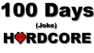 Minecraft 100 Days Hardcore joke [upl. by Leaw406]