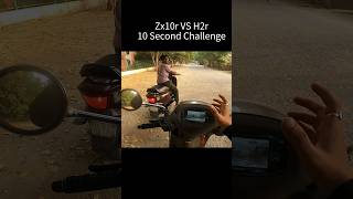 H2r Vs zx10r 10 Second Challenge shortvideo shorts trending [upl. by Dannon418]