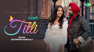 Titli  Satinder Sartaaj  Official Video  Beat Minister  Love Song  Punjabi Romantic Song [upl. by Borman5]