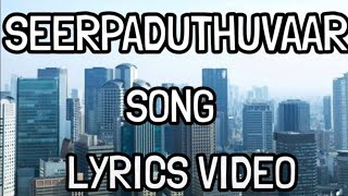 Seerpaduthuvar song lyrics video [upl. by Wrdna]