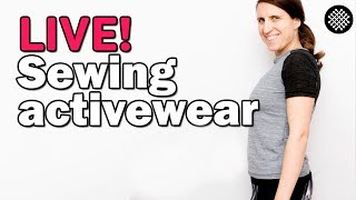 Live Sewing Activewear [upl. by Cassella]