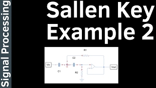 Sallen Key Example Part 2  Signal Processing 12 [upl. by Herates]