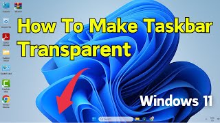 How To Make Taskbar Transparent In Windows 11 Laptop  Transparent Taskbar Windows 11 PC [upl. by Lehcnom]