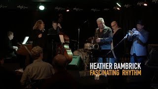 Heather Bambrick  Fascinating Rhythm  Live at Hughs Room [upl. by Ott]