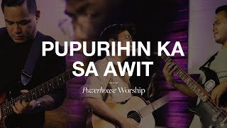 Pupurihin Ka Sa Awit Live  Powerhouse Worship [upl. by Jacinthe28]