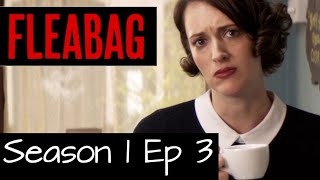 Fleabag Season 1 Episode 3 Recap Spoiler Free Fleabag Recaps [upl. by Htebzil363]