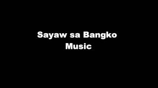 Sayaw Sa Bangko Music [upl. by Nyltac]