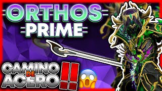 Build Orthos Prime para Camino de Acero❗❗ Que tal es en 2023 mi melee más usada❓ [upl. by Ymac462]