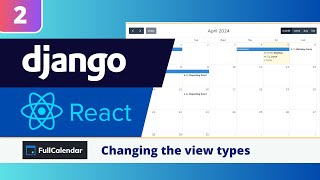 Django amp React FullCalendar Tutorial 2 Using FullCalendar Views amp View Switching with Buttons [upl. by Alioz]