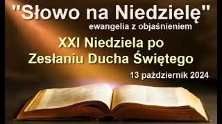 Słowo na Niedzielę 21 Niedziela po Zesłaniu Ducha Świętego 13 październik 2024 [upl. by As]