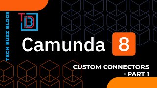 Camunda 8  Custom Connectors  Part 1  TECH BUZZ BLOGS [upl. by Ion]