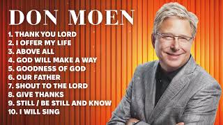 Don Moen Praise Songs  Old Worship Songs of Don Moen Christian Music Compilation [upl. by Dihahs]