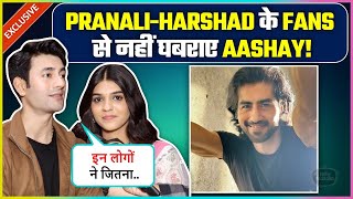 Pranali Rathod amp Harshad Chopras Fans Trolling Aashay Says Mai Bhi Kam Nahi [upl. by Babb]