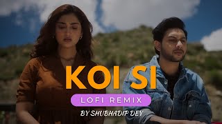 KOI SI LoFi Remix  AFSANA KHAN [upl. by Shina]